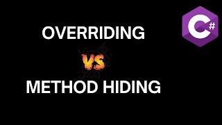 What is the difference between Method Overriding and Method Hiding in C# .NET?