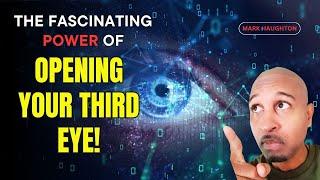 The Fascinating Power of Opening Your Third Eye:  Be a Super Manifester! #thirdeye #manifest