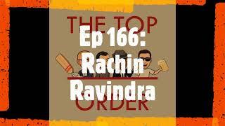 Rachin Ravindra Interview - Top Order Cricket Podcast