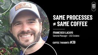 #39 Thoughts: Same Processes ≠ Same Coffee