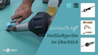 Heiße Luft - Heißluftföne im Überblick & PVC-Folie verschweißen mit einem Heißluftfön