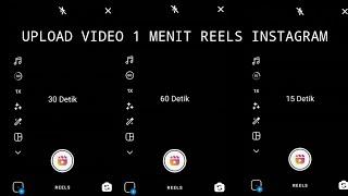 Cara Upload Video 1 Menit di Instagram Reels