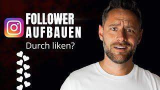 Follower aufbauen durch likes? Ist das Möglich?