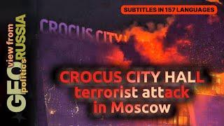 TERRORIST ATTACK at Crocus City Hall! Geopolitical Implications | MOSCOW Concert Tragedy 