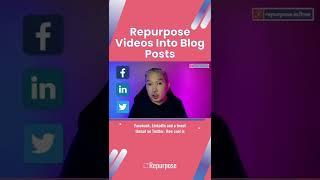 Repurpose Videos Into Blog Posts