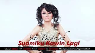 Siti Badriah - Suamiku Kawin Lagi (Official Audio Video)