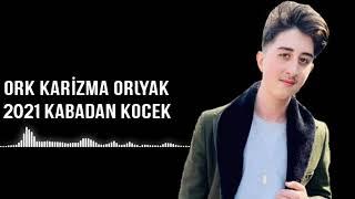 ORK KARİZMA ORLYAK 2021 KABADAN KOCEK