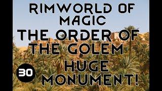 HUGE MONUMENT! - 30 - Rimworld Of Magic GOLEMANCER ORDER