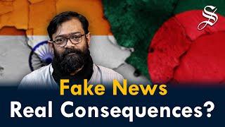 Indian Media Reporting on Bangladesh, Fake or Fact?