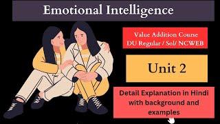 Emotional Intelligence Unit 2|| VAC Course DU Regular/Sol/ NCWEB|| Detailed explanation in hindi