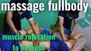 ASMR RELAXATION | MASSAGE FULLBODY muscle relaxation to be healthier and fresh || urut tradisional