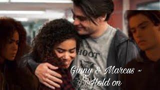 Ginny & Marcus ~ Hold on