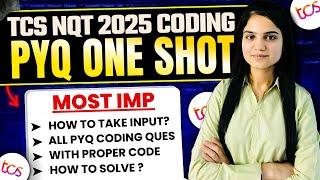 One Shot TCS NQT PYQ Coding Questions| TCS NQT Coding Preparation 2025 | How to Take Input?