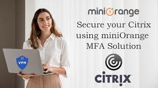 Two-Factor Authentication (2FA) for Citrix VPN | Secure Citrix Netscaler with OTP login methods