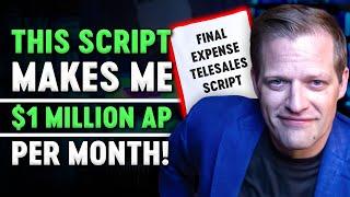 My $1,000,000/Month Final Expense Telesales Script - Free To You!