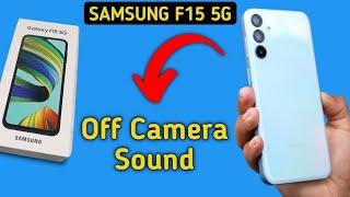 How to disable camera sound in Samsung Galaxy alaxy F15 5G