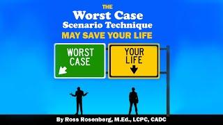 "Worst Case Scenario Technique" May Save Your Life