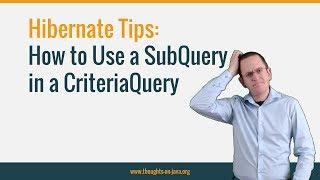 Hibernate Tip: How to implement a subquery in a CriteriaQuery