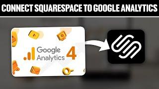 How To Connect Squarespace Website To Google Analytics 2024! (Full Tutorial)