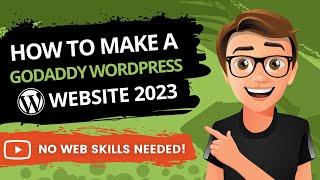 How To Make A GoDaddy WordPress Website 2023 [GoDaddy WordPress Tutorial]