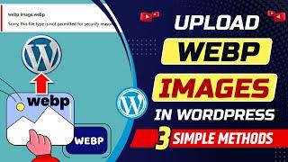 How to upload webp image in WordPress with or without plugin | Best WordPress webp plugin