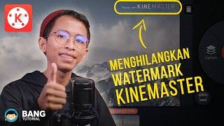 Cara Menghilangkan Watermark KineMaster | KINEMASTER TUTORIAL #38