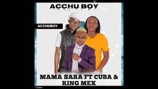 Mama Sara(Acchuboy ft @kingmex and Cuba gal ) best NAMIBIA song