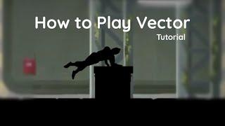 How to Play Vector(Controls And Tips) - Vector Tutorial #2