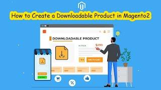 How to create a downloadable product in Magento2