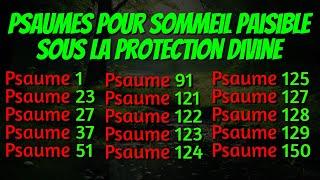 PSAUMES POUR SOMMEIL PAISIBLE SOUS LA PROTECTION DIVINE (Psaumes 1, 23, 27, 37, 51,91,127,129,139)