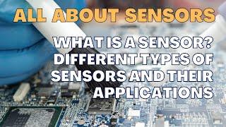 🟡Electronic Sensors and it's applications | Types of sensors | sensor examples.
