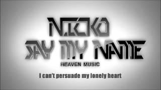 Nicko / Nikos Ganos - Say My Name (Official 2012)HD