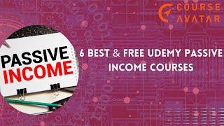 6 Best & Free Udemy Passive Income Courses | Enroll Today