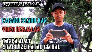 Cara Stabilkan Video di Android | Tanpa Gimbal Stabilizer