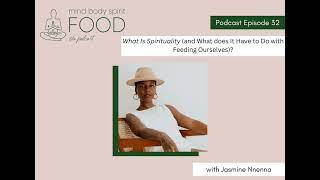 What Is Spirituality (and What does It Have to Do with Feeding Ourselves)?