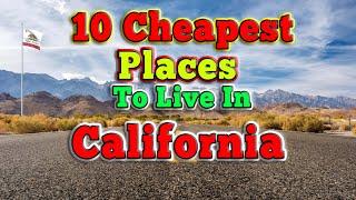 10 Cheapest Places to live in California.