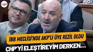 İBB Meclisi'nde AKP'li üye rezil oldu: CHP'yi eleştireyim derken...