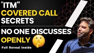 ITM Covered Call Secrets No One Discusses Openly | Get Pro with #equityincome