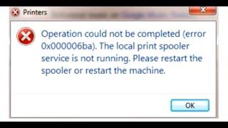 Fix Printer Error 0x000006ba Operation Could Not Be Completed Print Spooler Service Not Running