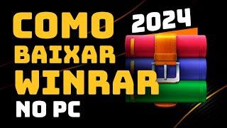 Baixar, instalar e utilizar o WinRAR 2024  download fácil