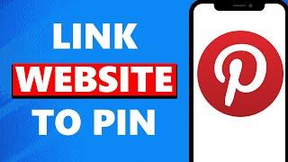 How to Link Website to Pinterest Pin (Easy)