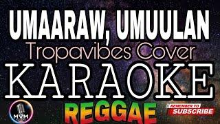 UMAARAW, UMUULAN - REGGAE KARAOKE VERSION | MVM KARAOKE PLAYLIST