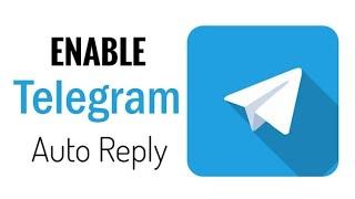 How to Telegram Auto Reply message