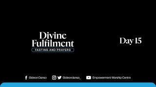 EWC || Divine Fulfilment - 21 Days of Fasting & Prayers - Day 15 || 23.09.2024