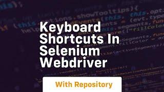 keyboard shortcuts in selenium webdriver