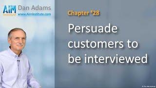 Chapter 28: Persuade customers to be interviewed | The AIM Institute