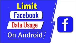 How To Limit Facebook Data Usage On Android || Save data on Facebook || FB Secret Settings.