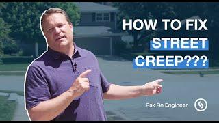 How do I PREVENT street creep from happening?