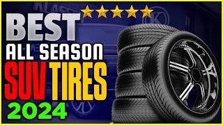 Top 10 Best All Season Suv Tires in 2024 | Which One You Should Buy For Your SUV's