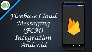 Firebase Cloud Messaging (FCM) Integration in Android using Android Studio - Kotlin